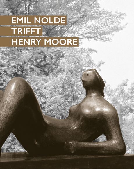 Ausstellungskatalog Emil Nolde trifft Henry Moore